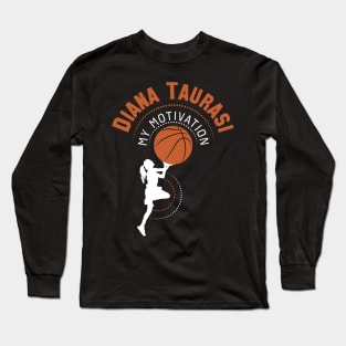 My Motivation - Diana Taurasi Long Sleeve T-Shirt